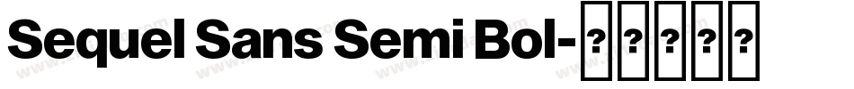 Sequel Sans Semi Bol字体转换
